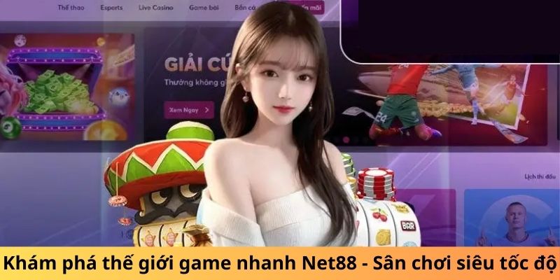 Khám phá thế giới game nhanh Net88 - Sân chơi siêu tốc độ